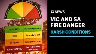 Extreme fire danger warnings across Victoria and South Australia | ABC News