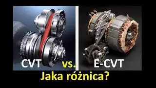 CVT vs. E-CVT  |  Co mają ze wspólnego? Nic! | Zasada działania | Awarie | Jakie różnice |