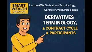 Stock Market Basics for Beginners | Lecture 09 - Derivatives Terminology, ContractCycle&Participants