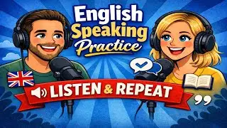 English Speaking Practice | LISTEN & REPEAT (Build Confidence Fast)