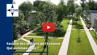 [FDME] Facult&eacute; des M&eacute;tiers de l'Essonne | Qui sommes-nous ? ( English subtitles)