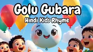 Golu Gubara Aaya 🎈 Rang Birangi Hindi Kids Rhyme | Fun Nursery Song