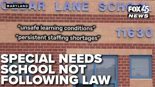 Maryland special needs school found not compliant with state law, raises safety concerns