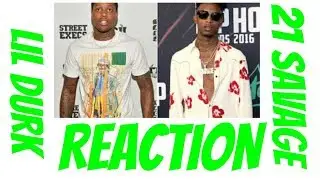 🔥🔫🗡 LIL DURK, 21 SAVAGE - DIE SLOW (REACTION)