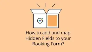 How to Add and Map Hidden Fields to your Booking Form?
