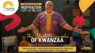 The Seven Principles of Kwanzaa on George Kilpatrick Inspiration for the Nation