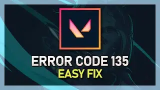 Valorant - How To Fix Error Code 135