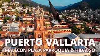El Malec&oacute;n, Aquiles Serd&aacute;n, Plaza de Armas, Parroquia de Guadalupe y Calle Hidalgo Puerto Vallarta
