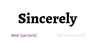 How to Pronounce sincerely in American English and British English
