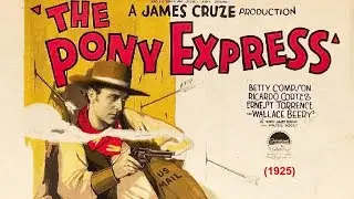 The Pony Express (1925, Ricardo Cortez, Betty Compson, Drama, Western)