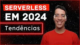 O que será do serverless em 2024? | Opinião sincera