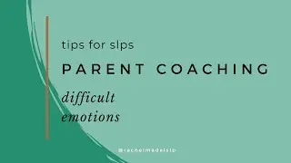 Parent Coaching: Difficult Emotions