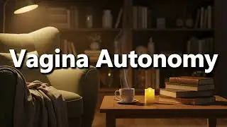 What does Vagina Autonomy mean | Vagina Autonomy meaning explained