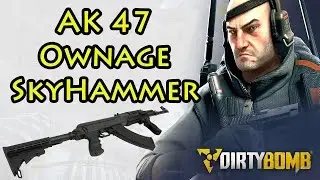 SkyHammer AK-47 Is Beast! - Dirty Bomb