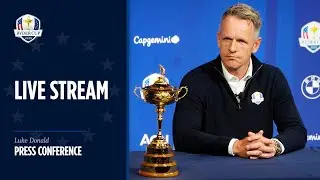 LIVE | Press Conference | European Team Captain Luke Donald | Sep 23 | 2025 Ryder Cup