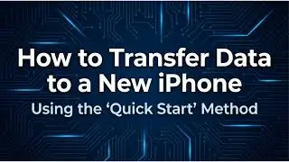 Guide Transferring Data to New iPhone Using Quick Start
