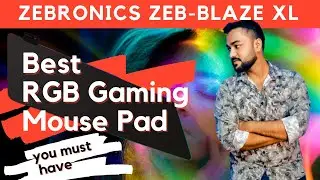 Zebronics Zeb-Blaze XL RGB Gaming Mouse Pad | Best gaming mousepad you must have under 1500 Rupees 🔥
