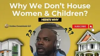 Why we don't house women and children - Here's why