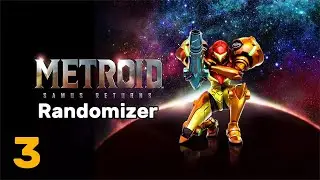 Metroid: Samus Returns Randomizer | Or I Could Just Be REALLY Good | Part 3