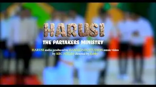 HARUSI//THE PARTAKERS MINISTRY//OFFICIAL VIDEO 