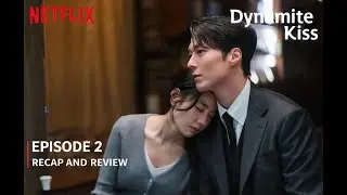 Dynamite Kiss &ndash; Episode 2 Recap & Review | K-Drama Explained | Ahn Eun-jin &times; Jang Ki-yong [ENG-SUB]