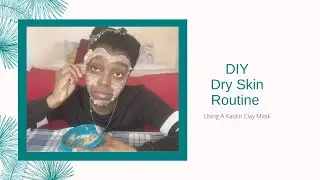 DIY Clay Mask Routine | Dry Skin - Rutse