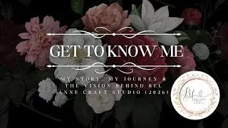 Get to Know Me | My Story, My Journey & the Vision Behind Bel Anne Craft Studio (2026)