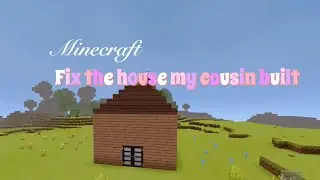 Fix my cousin house (fail again) || Minecraft speed build || 🏠💐🍀