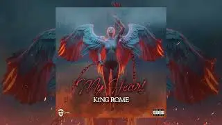 King Rome - My Heart (Official Audio)