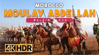 Moulay Abdellah, Morocco Walking Tour I Fantasia I 4K 60FPS HDR
