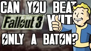 Can You Beat Fallout 3 With ONLY A Baton?