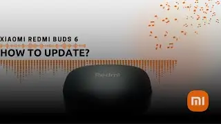 How to Update Redmi Buds 6