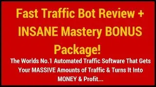 Fast Traffic Bot Review + INSANE Mastery BONUS Package For FREE!