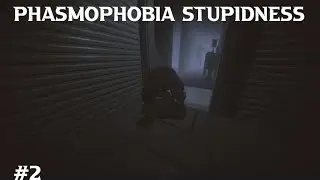 Phasmophobia Stupidness #2