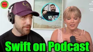 Taylor Swift's Shocked Reaction When Travis Reveals What Jason Did With Her T-Shirt On Podcast