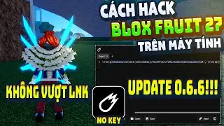 C&aacute;ch Hack Blox Fruit Tr&ecirc;n PC Client VeloCity Fix Lỗi Văng Auto Farm ANTI BAN Kh&ocirc;ng Lỗi