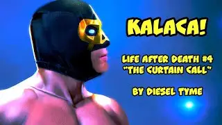 KALACA! Life After Death #4 