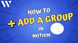 How to Add a New Group in Notion