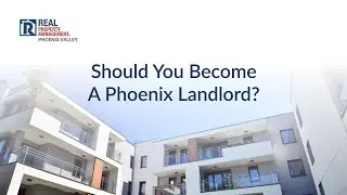 Should you become a Phoenix Landlord?