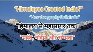 From the Himalayas to the Oceans &ndash;The Epic Story of India&rsquo;s Geographical Formation#geography#history
