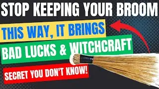 Stop! Keeping Your Broom This Way, It Brings Bad Lucks, Witchcraft & Bad Energies!!!✋✋✋🛑