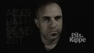 Pils & Kippe - Alles hat seine Zeit (Offizielles Musikvideo)