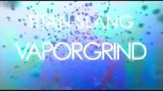Titan Slang - Vaporgrind