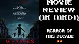 WEAPONS (2025) MOVIE REVIEW|||| IN HINDI||||