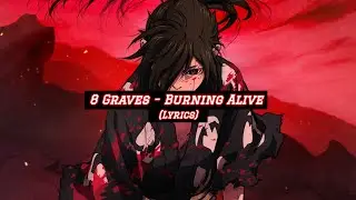 8 Graves - Burning Alive (Lyrics)