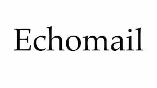 How to Pronounce Echomail
