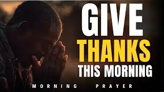 Start Your Day With Gratitude To Release Miracles Upon Miracles | Morning Prayer