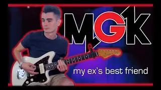 Machine Gun Kelly - my ex's best friend (Guitar Cover w/ Tabs)