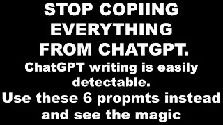Stop Copying ChatGPT! Use These 6 Prompts to Write Like a Human