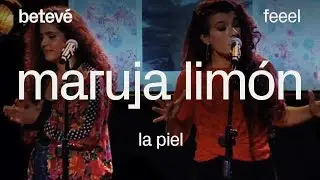 Maruja Limón 'La Piel' - Feeel | betevé